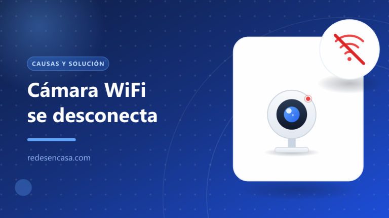 camara wifi se desconecta causas y solución