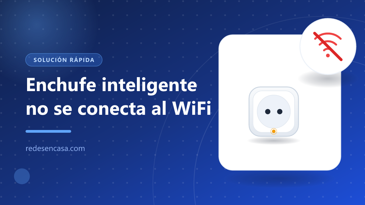 enchufe inteligente no se conecta al wifi solución rápida