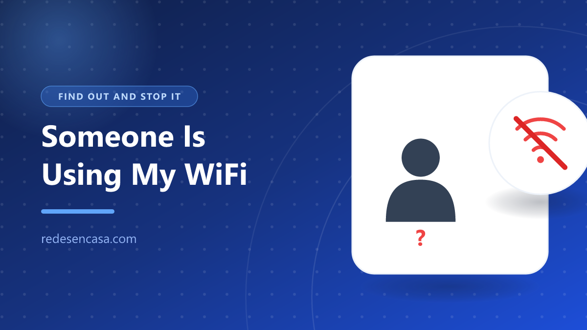 someone is using my wifi how to find out and stop them