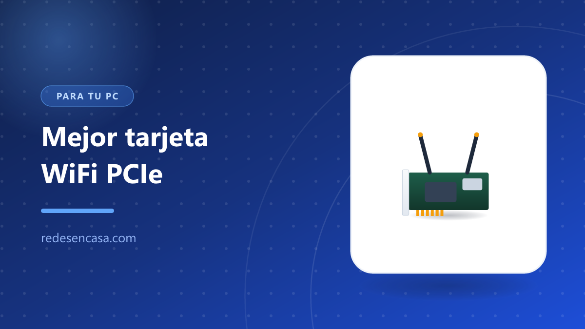 mejor tarjeta wifi pcie con antenas para pc